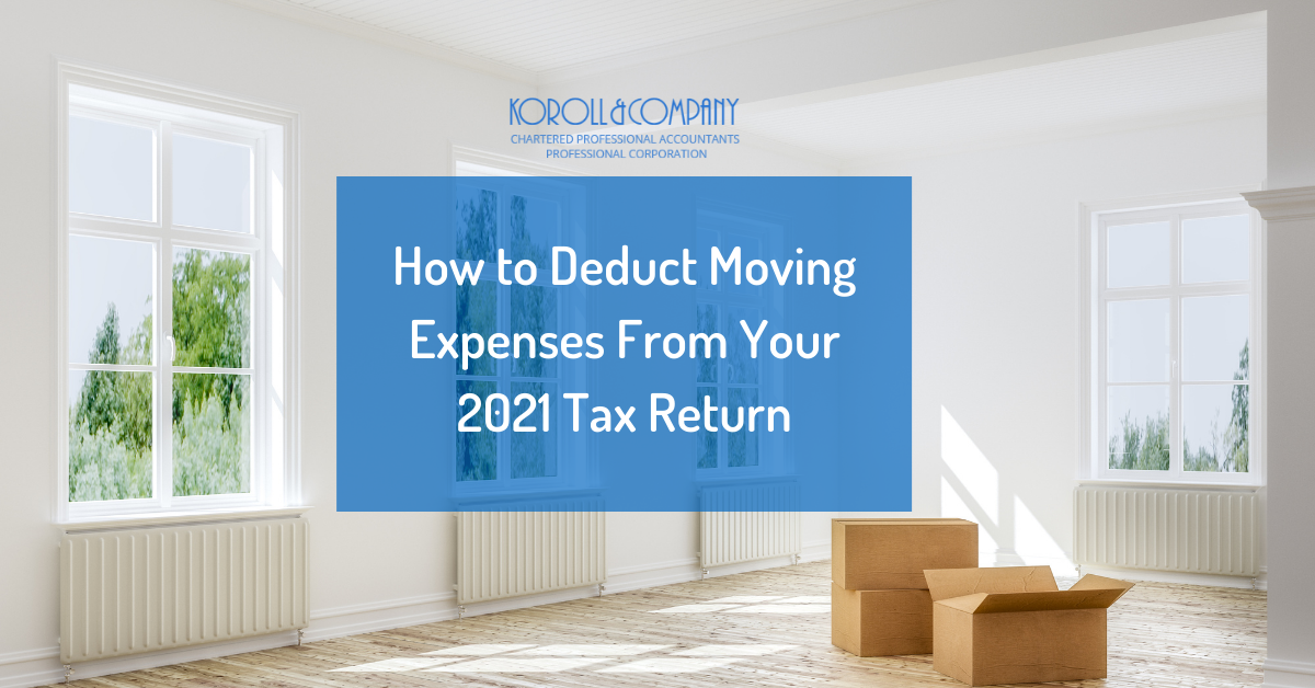 On the Move? How to Deduct Moving Expenses From Your 2021 Tax Return